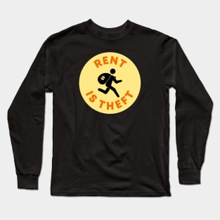 Rent Is Theft Long Sleeve T-Shirt